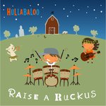 Hullabaloo - Raise A Ruckus