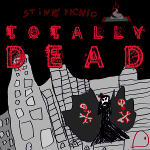 Stinky Picnic - Totally Dead